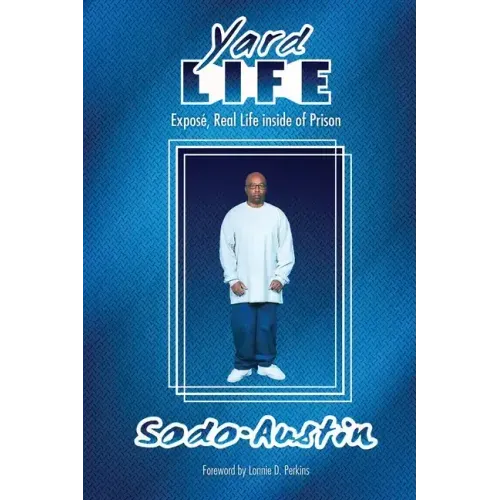 Yard Life: Expose, Real Life Inside of Prison: Expose, Real Life Inside