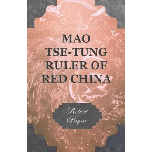 Mao Tse-Tung Ruler of Red China