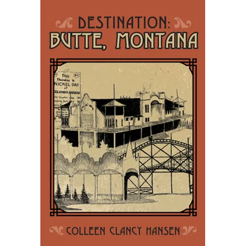 Destination: Butte, Montana