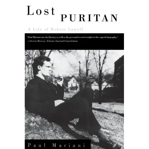 Lost Puritan: A Life of Robert Lowell