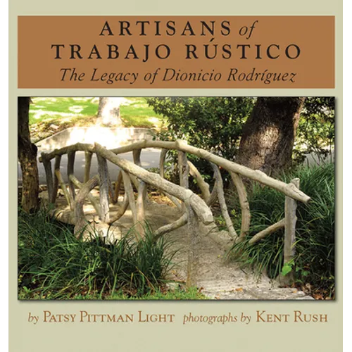 Artisans of Trabajo Rústico: The Legacy of Dionicio Rodríguez Volume 19