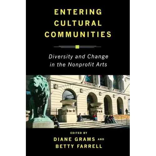 Entering Cultural Communities: Diversity and Change in the Nonprofit Arts