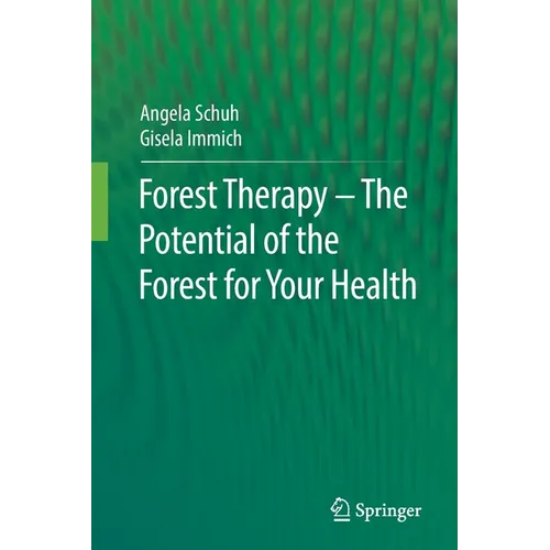 Forest Therapy - The Potential of the Forest for Your Health