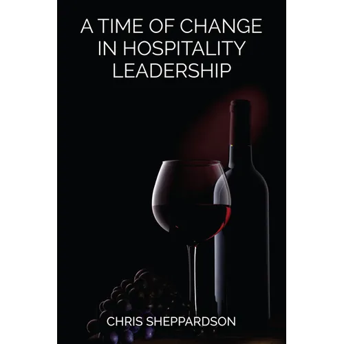 A Time of Change in Hospitality Leadership