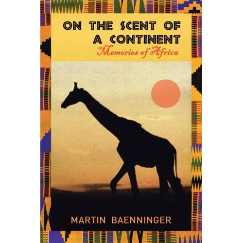 On the Scent of a Continent: Memories of Africa