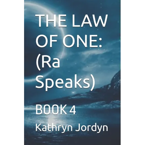 The Law of One: Condensed: BOOK 4