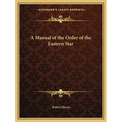 A Manual of the Order of the Eastern Star