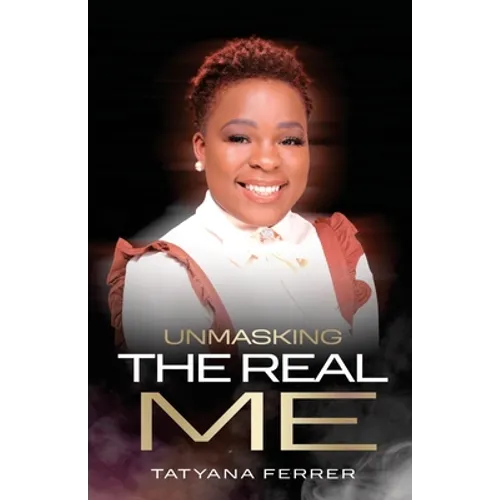 Unmasking The Real Me
