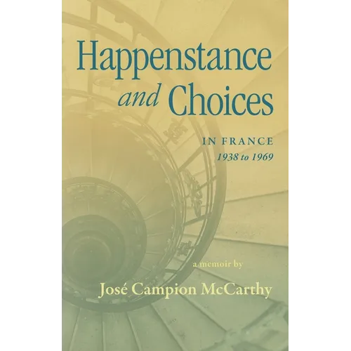Happenstance and Choices: In France 1938 to 1969
