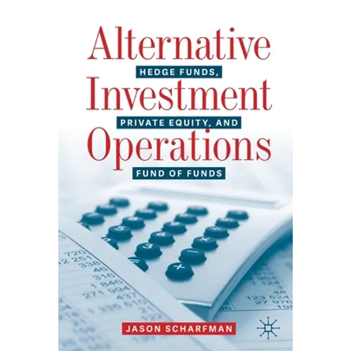 Alternative Investment Operations: Hedge Funds, Private Equity, and Fund of Funds