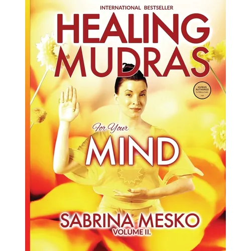 Healing Mudras for your Mind: Yoga for Your Hands