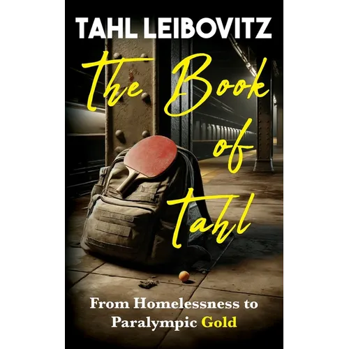 The Book of Tahl: From Homelessness to Paralympic Gold