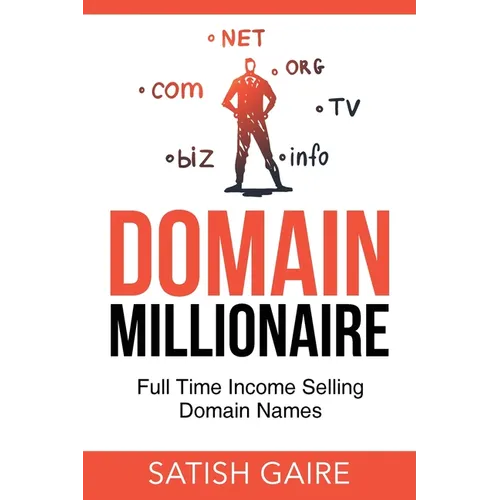 Domain Millionaire: Full Time Income Selling Domain Names