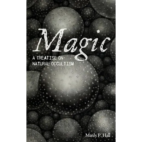 Magic: A Treatise on Natural Occultism