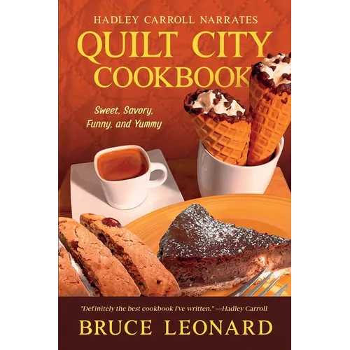 Quilt City Cookbook: A Funny Companion to the Hadley Carroll Mysteries