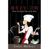 Jail House Cuisine: From the Right Side of the Bars - Paperback