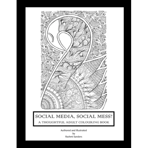 Social Media, Social Mess?: A Thoughtful Adult Colouring Book