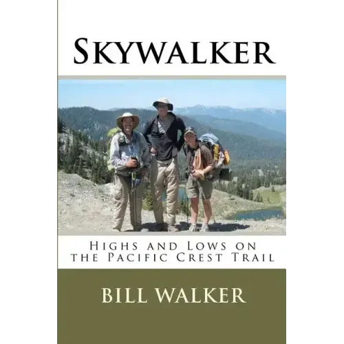 Skywalker: Highs and Lows on the Pacific Crest Trail