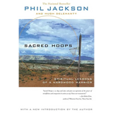 Sacred Hoops: Spiritual Lessons of a Hardwood Warrior - Paperback