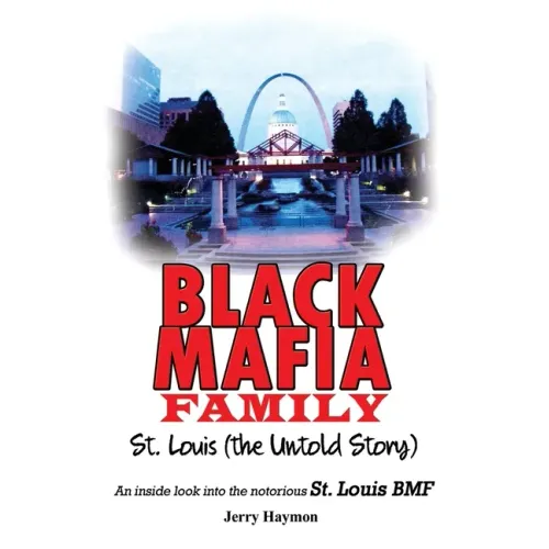 Black Mafia Family St. Louis (The Untold Story)
