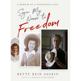 Sign My Name to Freedom: A Memoir of a Pioneering Life