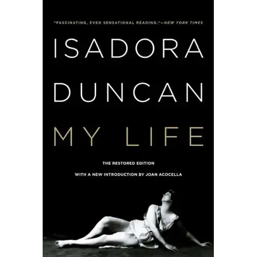 Isadora Duncan: My Life