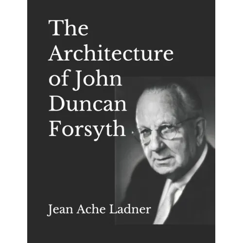 The Architecture of John Duncan Forsyth