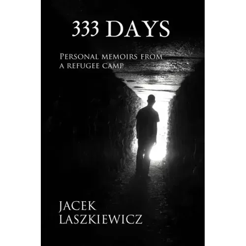 333 Days: Personal Memoirs from a Refugee Camp