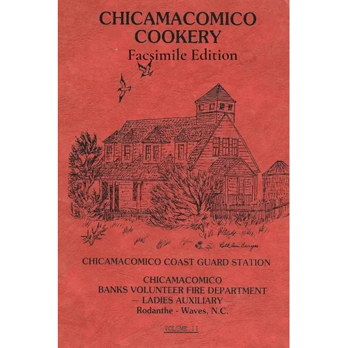 Chicamacomico Cookery, Volume Two, Facsimile Edition