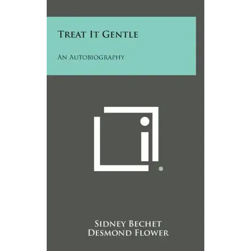 Treat It Gentle: An Autobiography