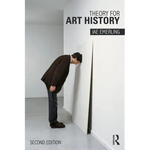 Theory for Art History: Adapted from Theory for Religious Studies, by William E. Deal and Timothy K. Beal
