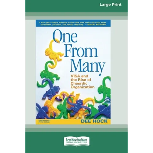 One From Many: VISA and the Rise of Chaordic Organization (16pt Large Print Edition)