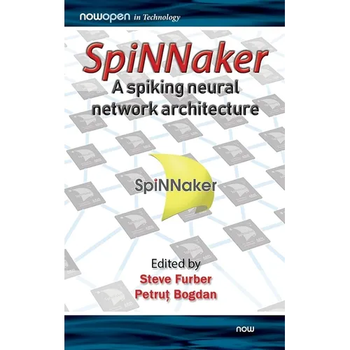 Spinnaker - A Spiking Neural Network Architecture