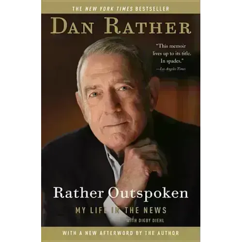Rather Outspoken: My Life in the News