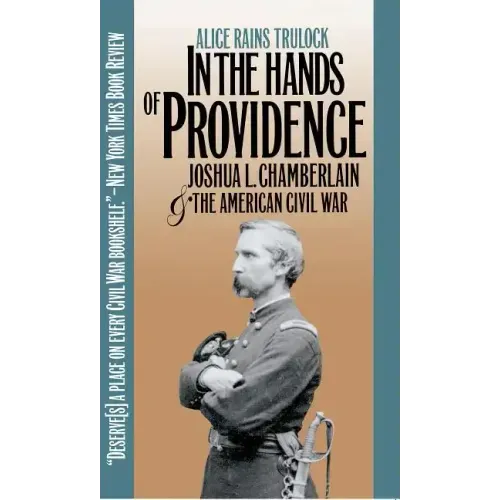 In the Hands of Providence: Joshua L. Chamberlain and the American Civil War
