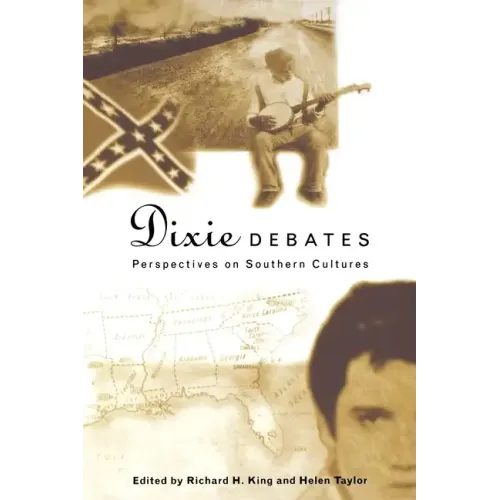 Dixie Debates: Perspectives on Southern Cultures