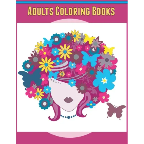 Adults Coloring books: Stress Relieving Art Therapy