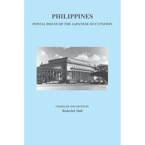 Philippines: Postal Issues of the Japanese Occupation