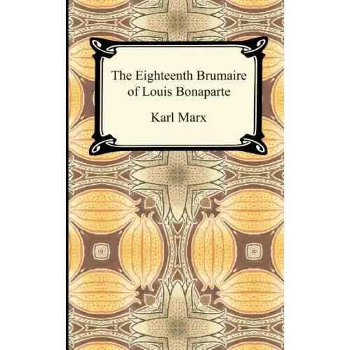 The Eighteenth Brumaire of Louis Bonaparte