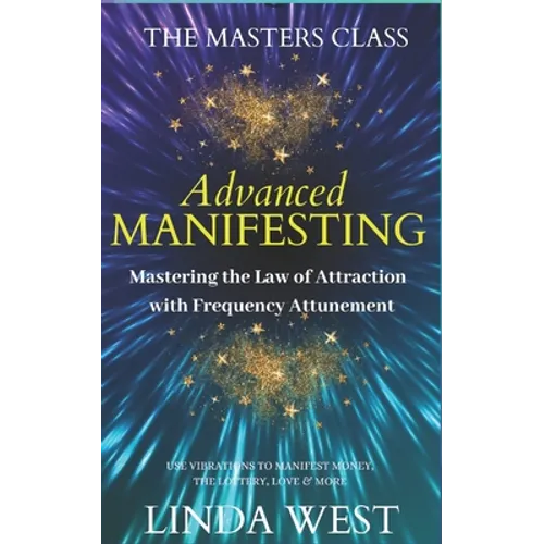 Advanced Manifesting With Frequencies: The Masters Class