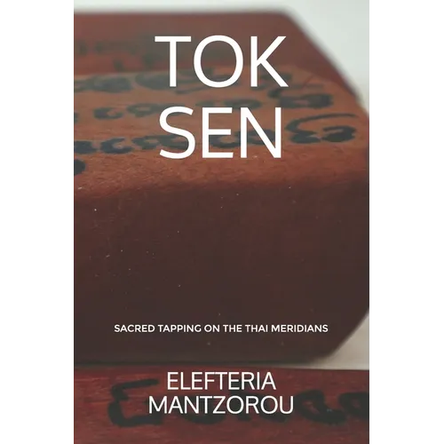 Tok Sen: Sacred tapping on the Thai meridians