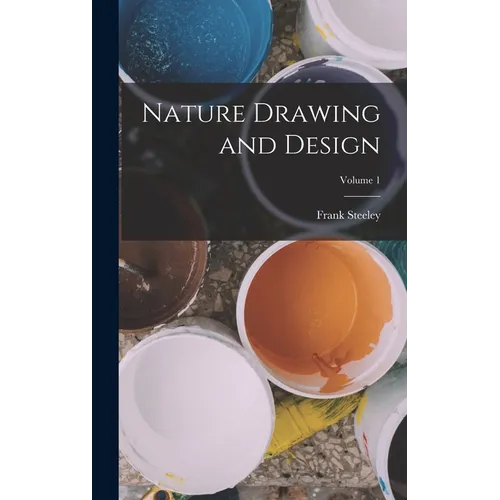 Nature Drawing and Design; Volume 1