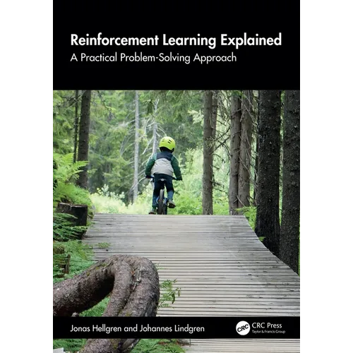 Reinforcement Learning Explained: A Practical Problem-Solving Approach
