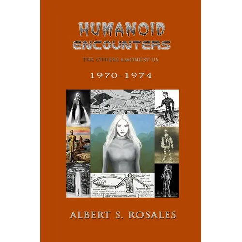 Humanoid Encounters 1970-1974: The Others amongst Us