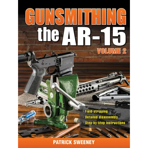 Gunsmithing the Ar-15, Vol. 2