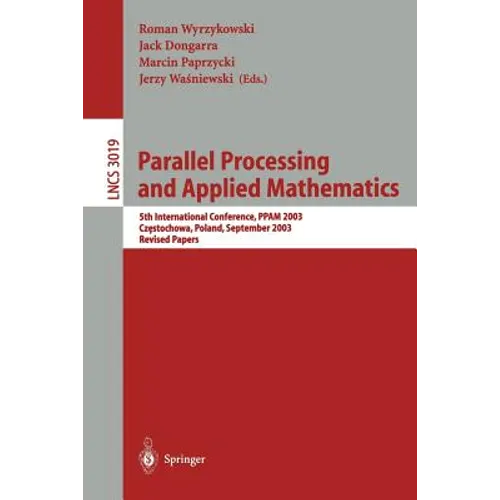 Parallel Processing and Applied Mathematics: 5th International Conference, Ppam 2003, Czestochowa, Poland, September 7-10, 2003. Revised Papers