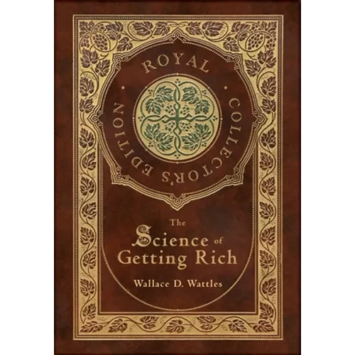 The Science of Getting Rich (Royal Collector's Edition) (Case Laminate Hardcover with Jacket)