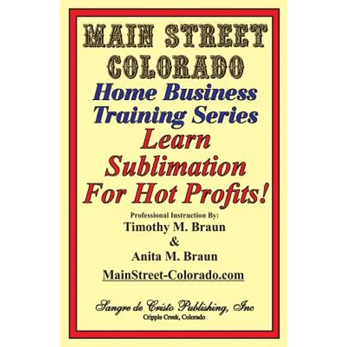 Learn Sublimation For Hot Profits!: Increasing Your Sales With SUBLIMATION