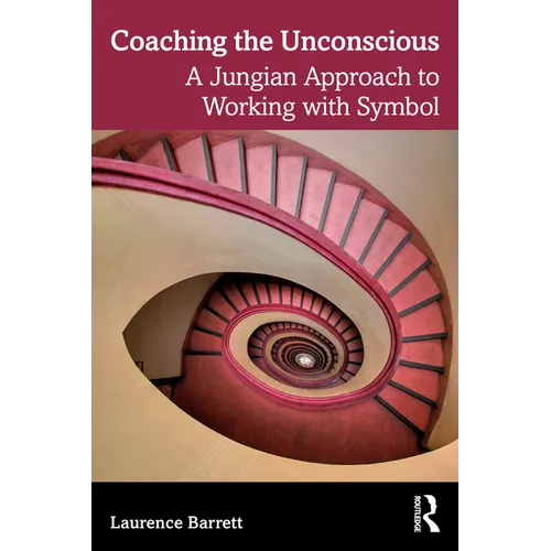 Coaching the Unconscious: A Jungian Approach to Working with Symbol