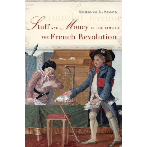 Stuff and Money in the Time of the French Revolution